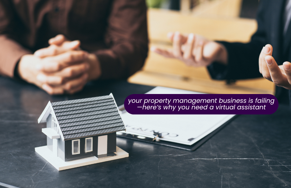 Why Your Property Management Business Might Be Failing Without a Virtual Assistant